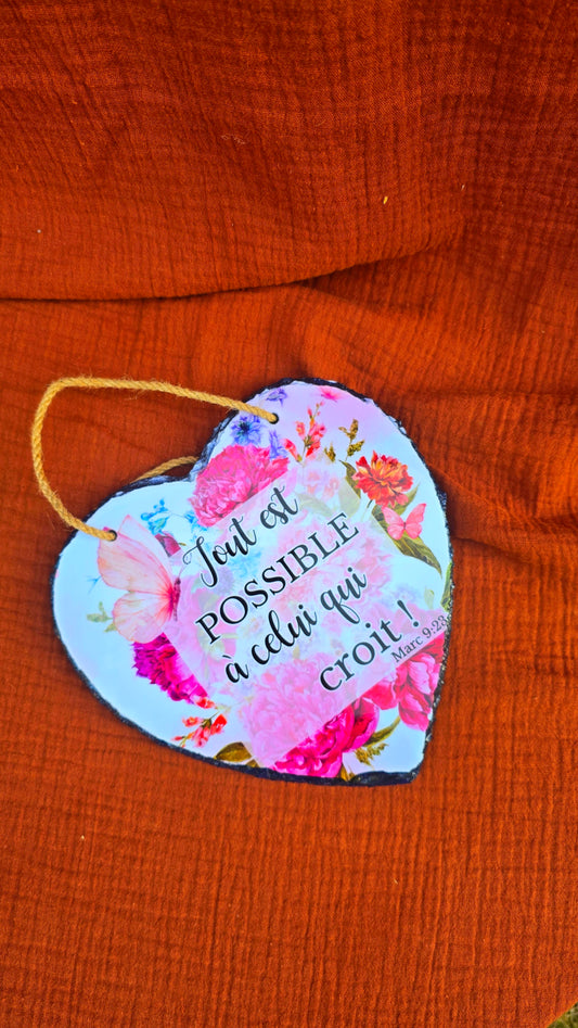 Ardoise coeur "tout est possible à celui qui croit"